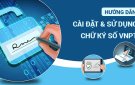 HƯỚNG DẪN ĐĂNG KÝ CHỮ KÝ SỐ VNPT SMARTCA TRÊN ĐIỆN THOẠI DI ĐỘNG