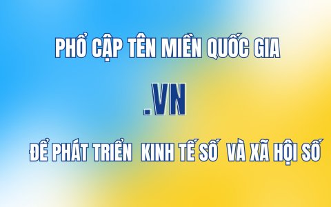 Phổ cập tên miền quốc gia .vn để phát triển kinh tế số và xã hội số